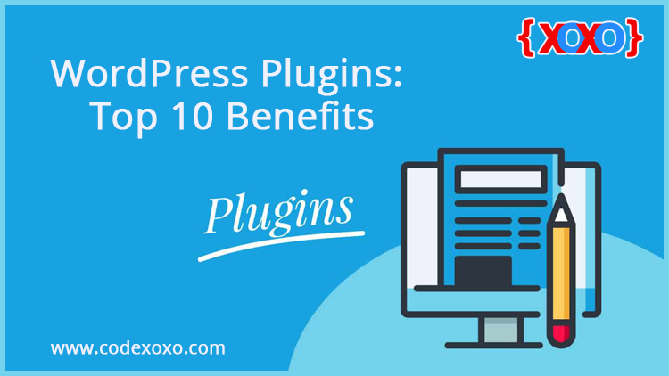 WordPress Plugins: Top 10 Benefits