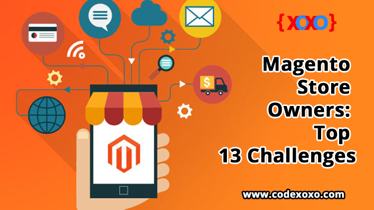 Magento Store Owners: Top 13 Challenges