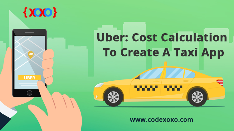 Uber: Cost Calculation To Create A Taxi App