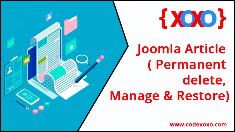 Joomla Article ( Permanent delete, Manage & Restore)