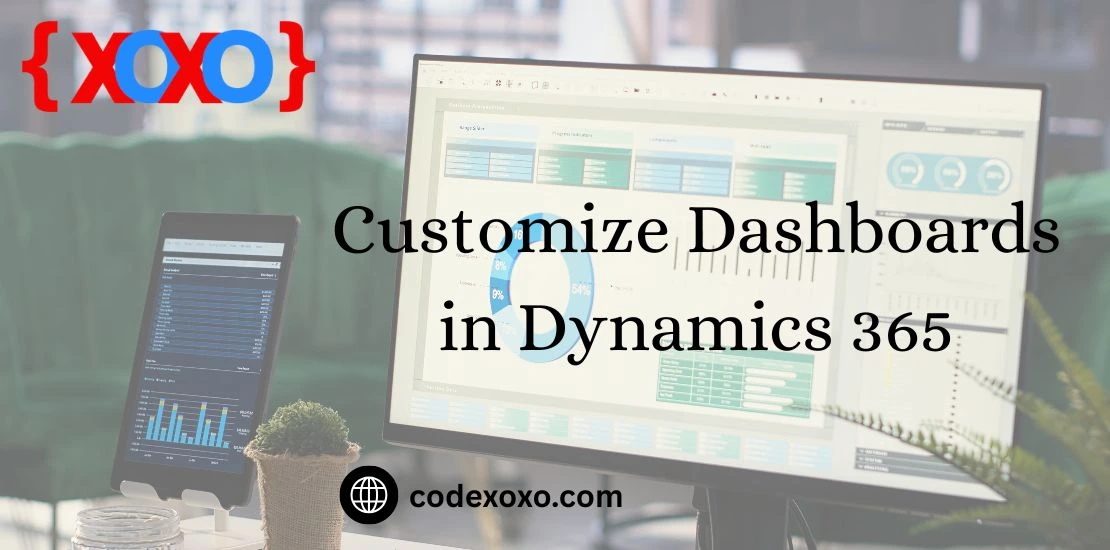 Customize Dashboards in Dynamics 365 img