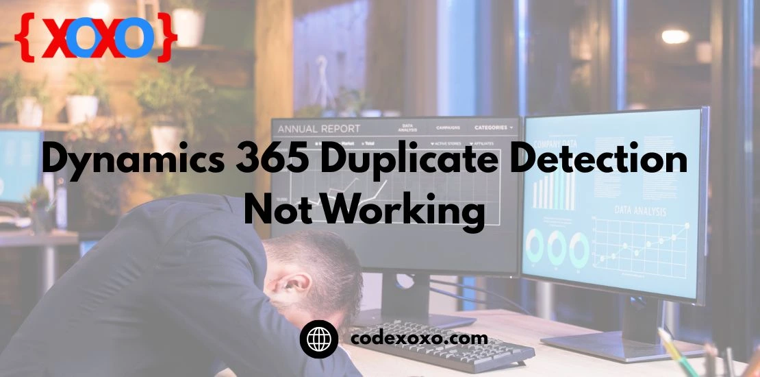 Dynamics 365 duplicate detection not working img.