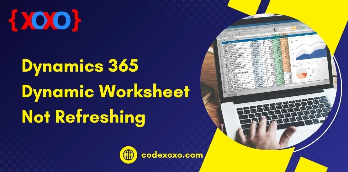 Dynamics 365 Dynamic worksheet not refreshing img.