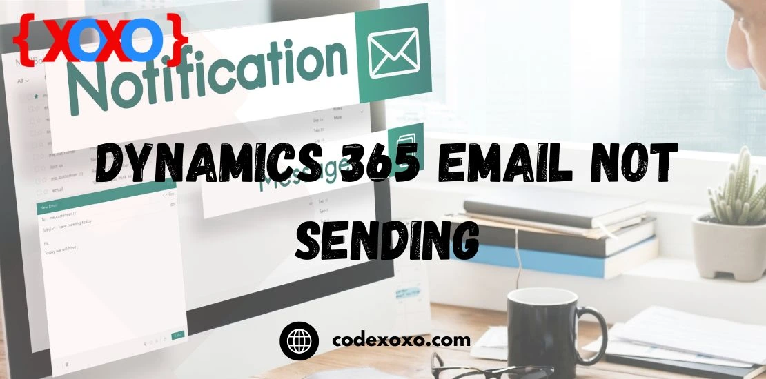 Dynamics 365 email not sending img.