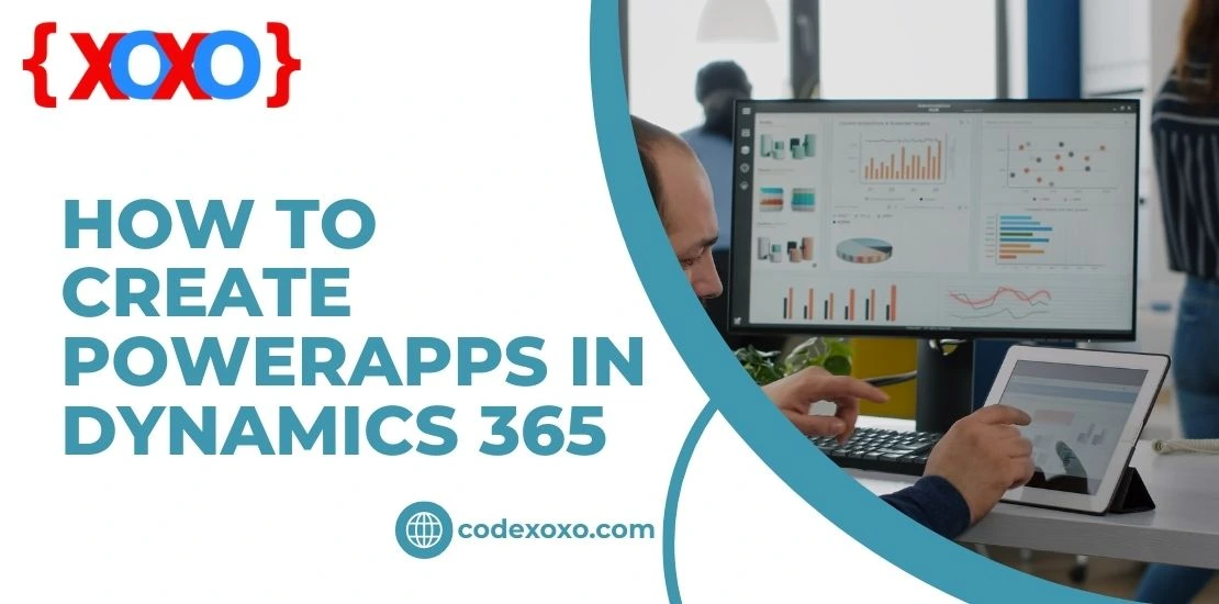 How to Create PowerApps in Dynamics 365 img.