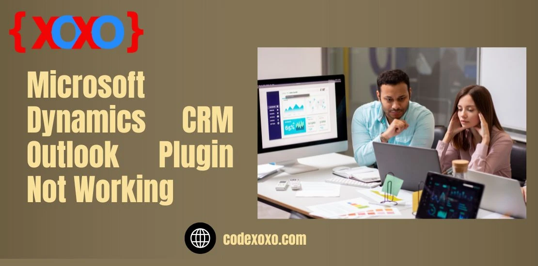 Microsoft Dynamics CRM Outlook Plugin Not Working img.