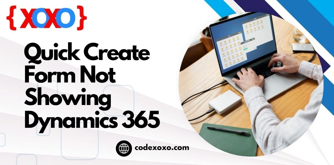 Quick Create Form Not Showing Dynamics 365 img.